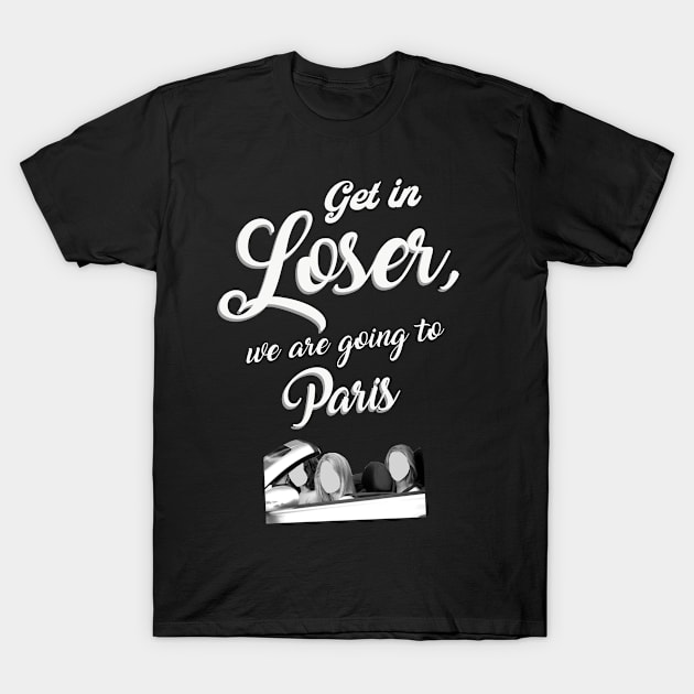 Get in Loser - Paris - Black T-Shirt by Ferrazi